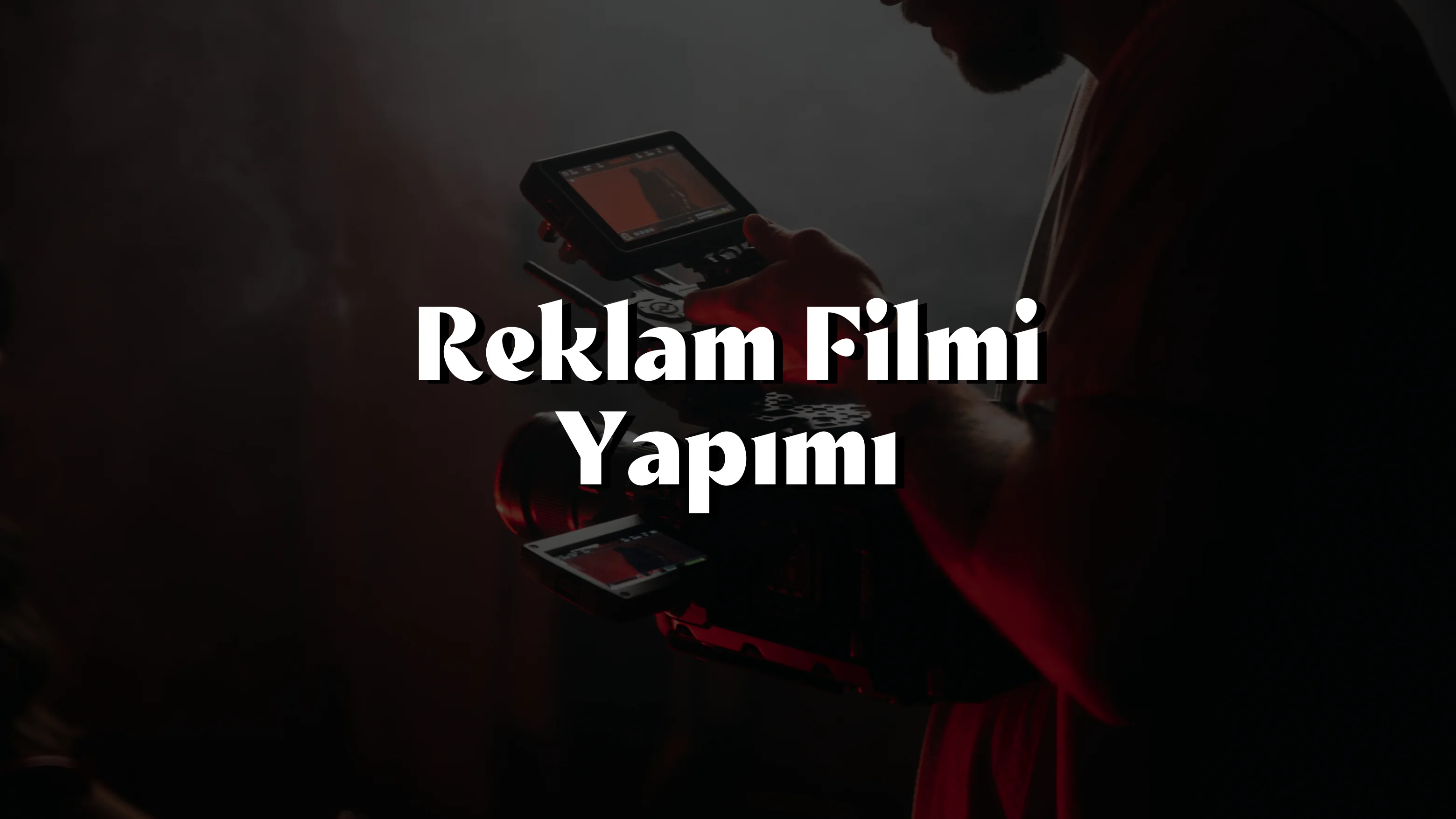 Reklam Filmi Senaryosu Pre-Post ve Prodüksiyon Aşamaları